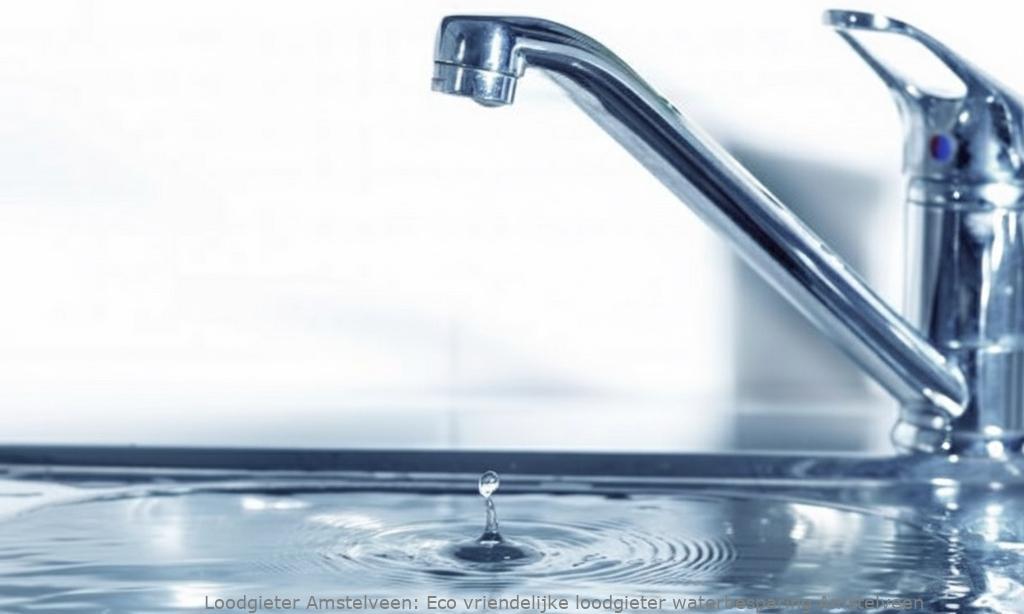 Eco Vriendelijke Loodgieter Waterbesparing Amstelveen